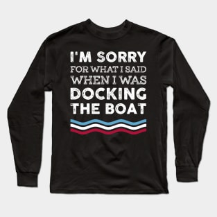 Vintage Docking The Boat Boater Lover Custome Gift Long Sleeve T-Shirt